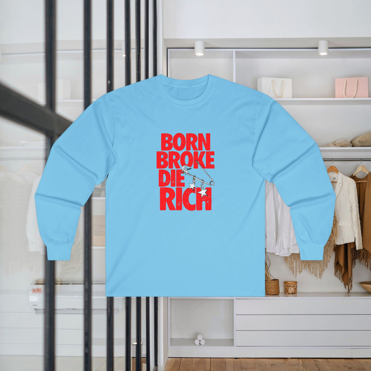 Born Broke Die Rich Cotton Long Sleeve Tee