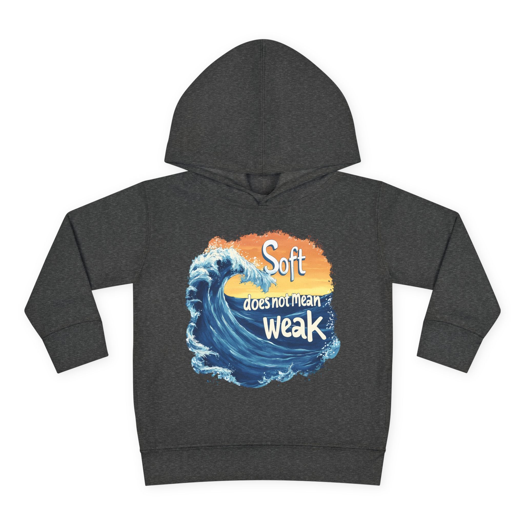 Soft doesnt mean Weak Toddler Pullover Fleece Hoodie