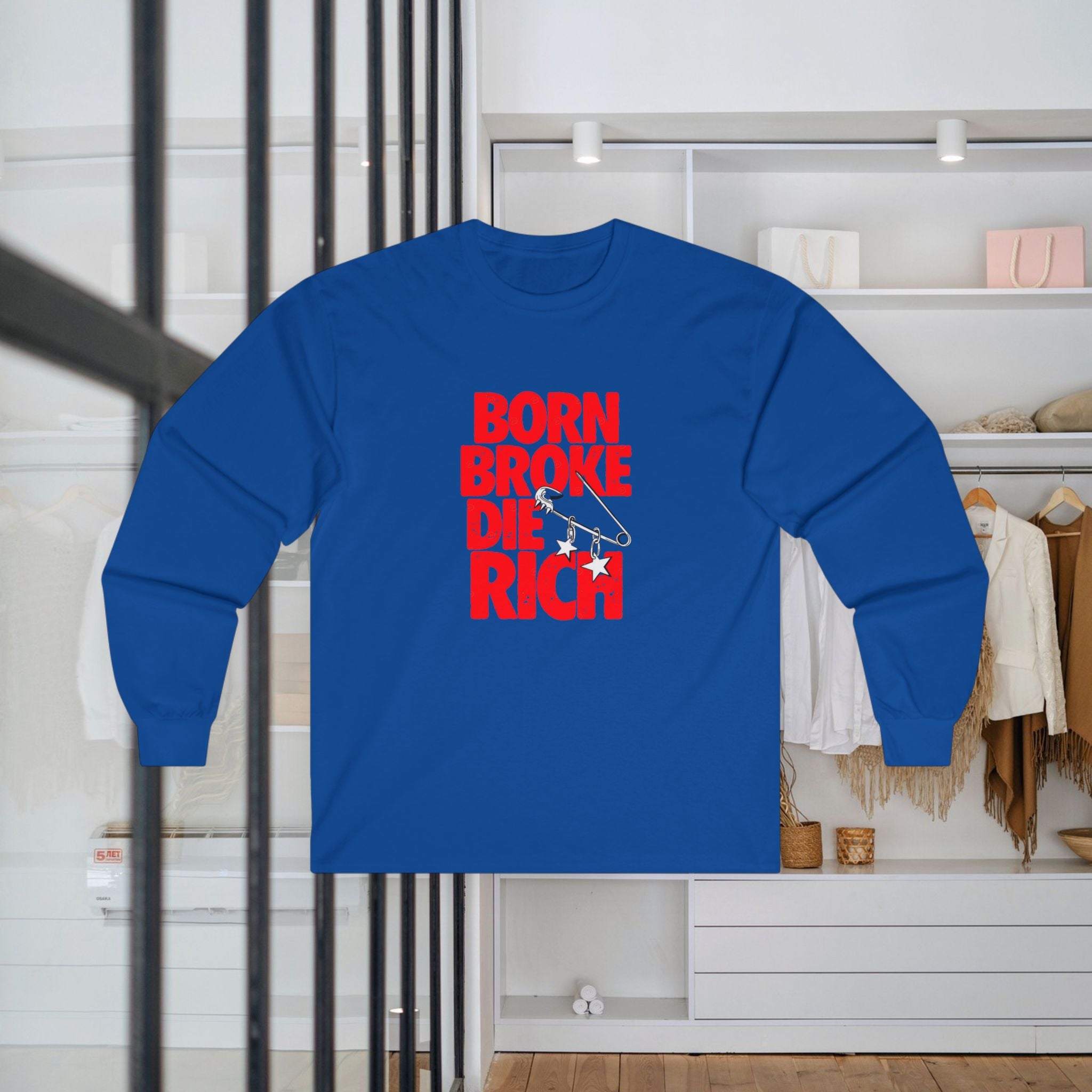 Born Broke Die Rich Cotton Long Sleeve Tee
