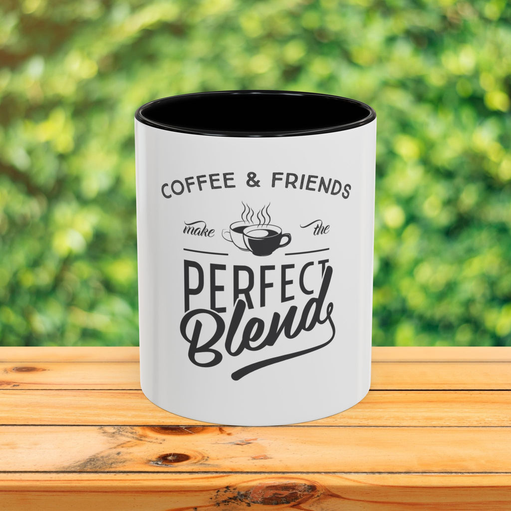 Perfect Blend Accent Coffee Mug – “Coffee & Friends Make the Perfect Blend”