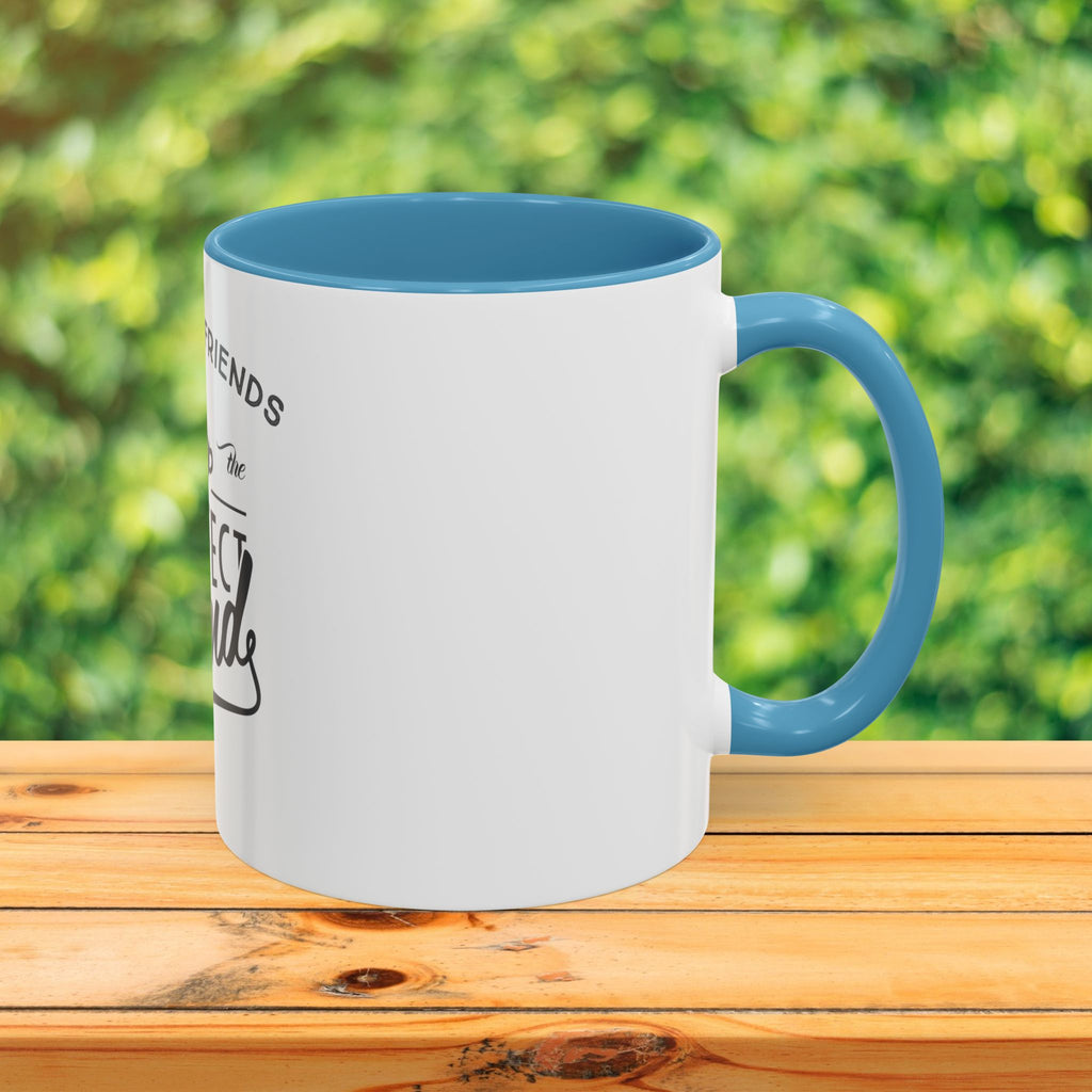 Perfect Blend Accent Coffee Mug – “Coffee & Friends Make the Perfect Blend”