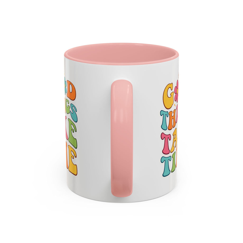 Good Things Take Time Accent Coffee Mug (11, 15oz)