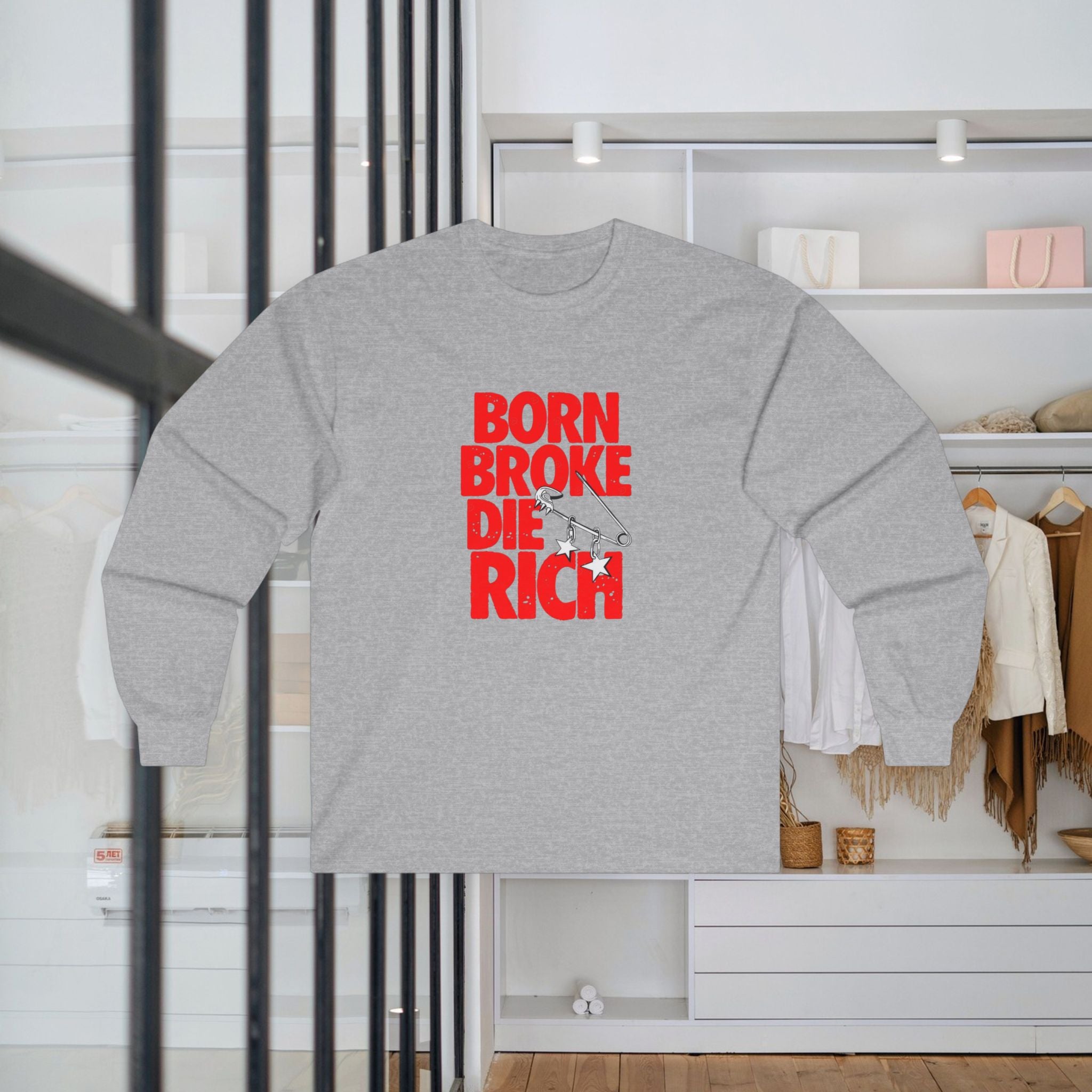 Born Broke Die Rich Cotton Long Sleeve Tee