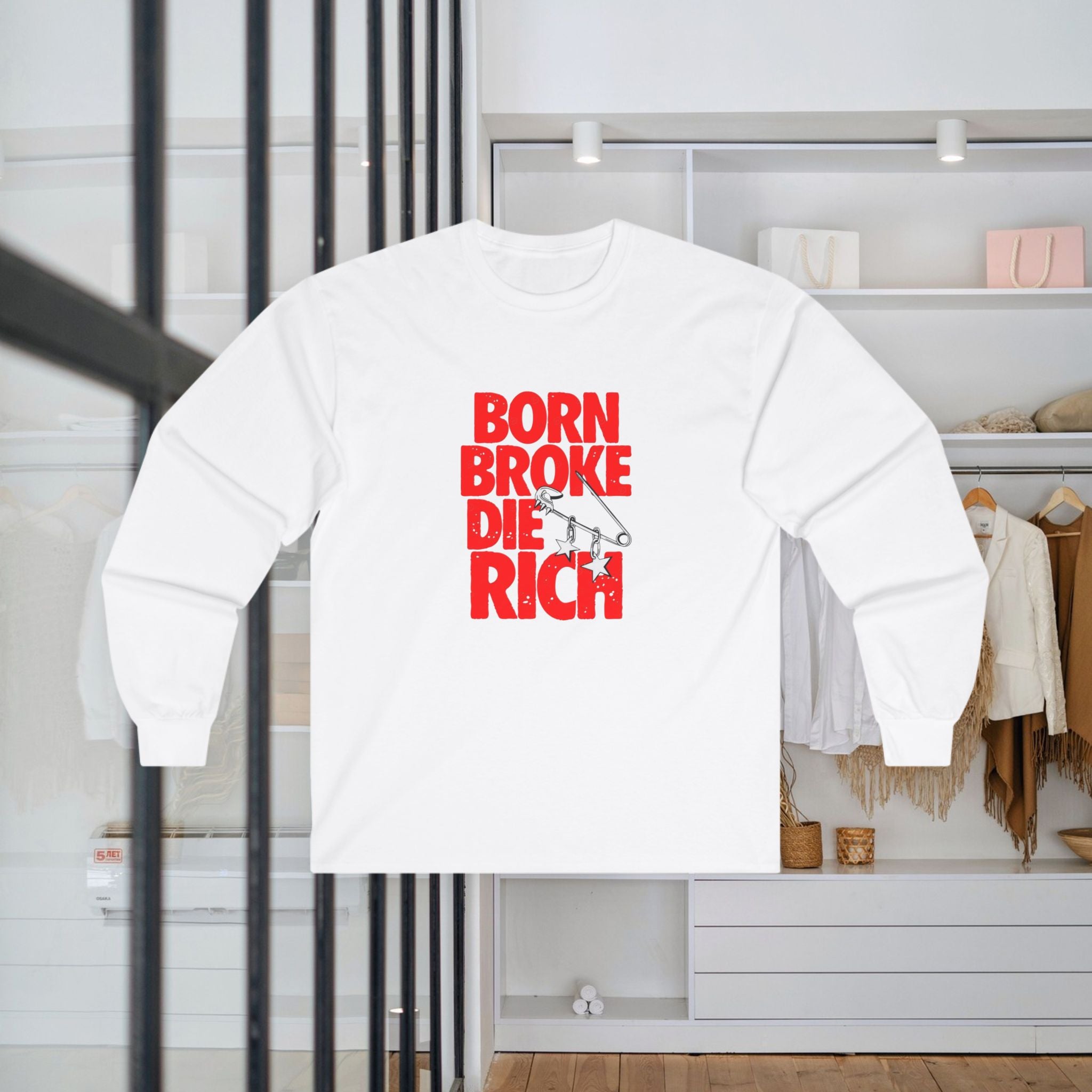Born Broke Die Rich Cotton Long Sleeve Tee