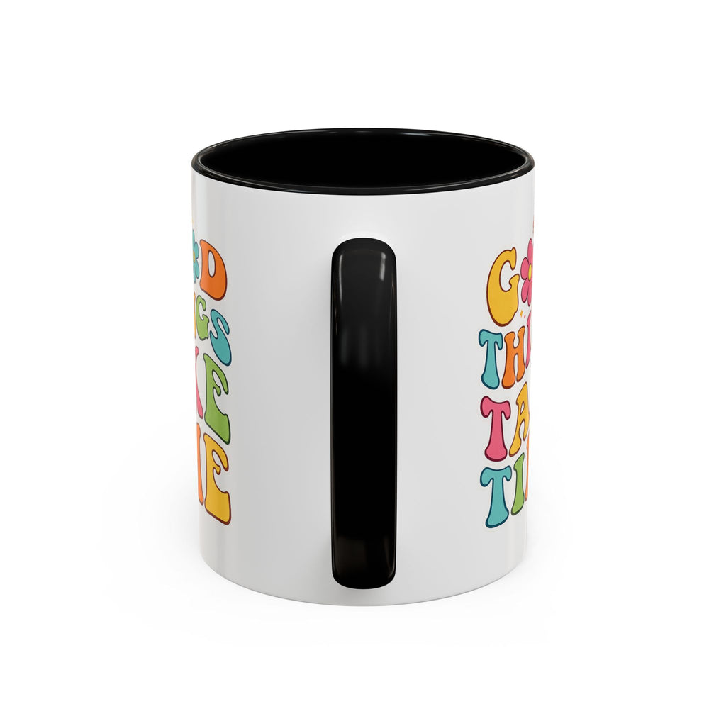Good Things Take Time Accent Coffee Mug (11, 15oz)