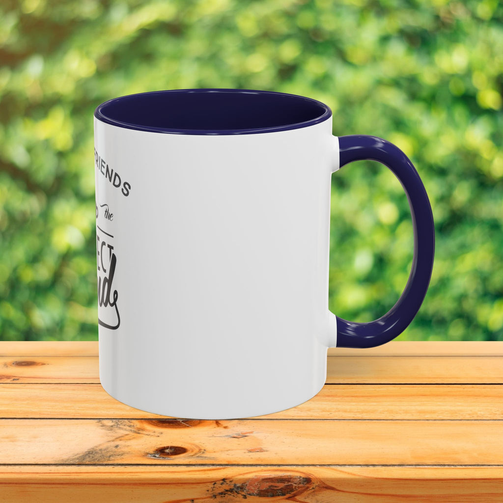 Perfect Blend Accent Coffee Mug – “Coffee & Friends Make the Perfect Blend”